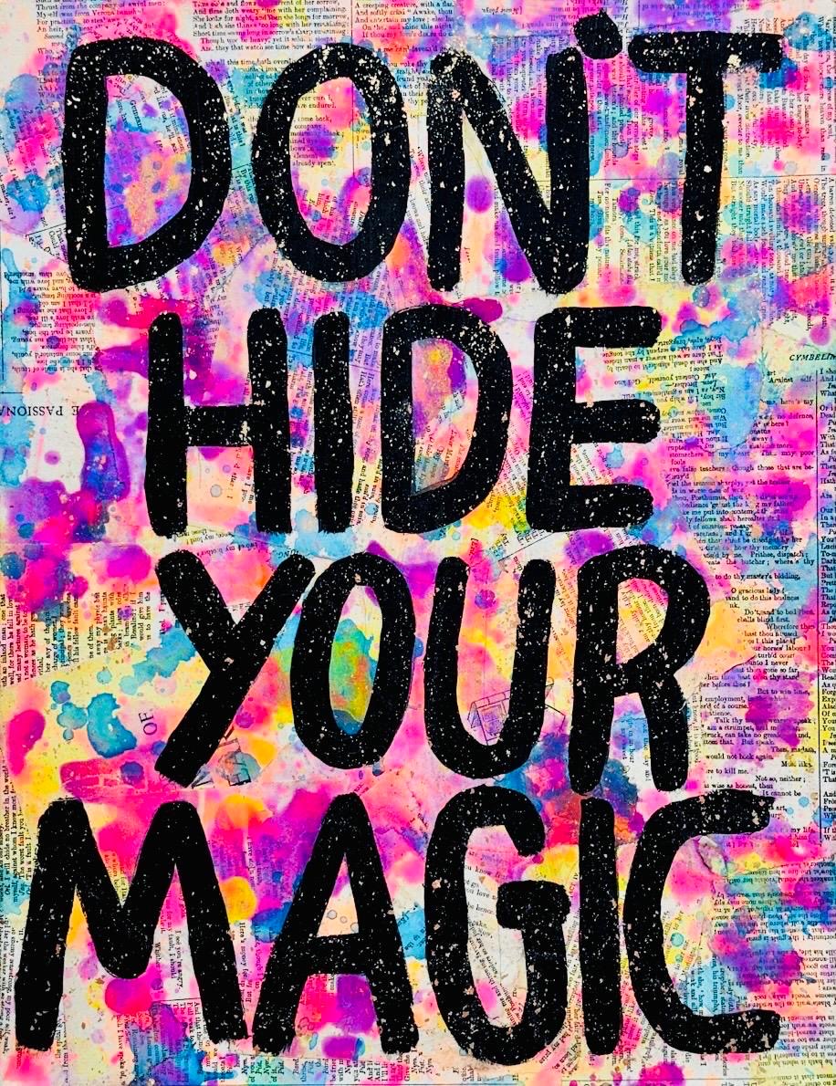 Don't Hide Your Magic
